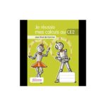 Je réussis mes calculs au CE2 ( 978 2363950871 )